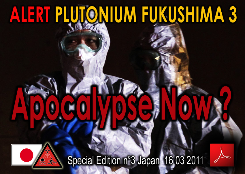 Alerte_Plutonium_Fukushima_3_MOX_et_INTOX_Apocalypse_Now_16_03_2011