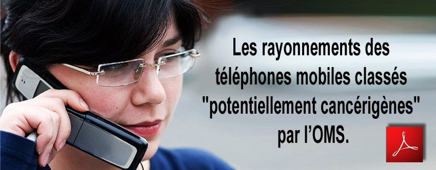 CIRC_Les_rayonnements_des_telephones_mobiles_classes_potentiellement_cancerigenes_par_l_OMS_31_05_2011_news