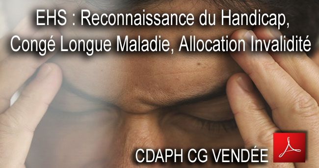 EHS_Reconnaissance_du_handicap_Conge_longue_duree_Allocation_invalidite_CDAPH_Vendee_01_09_2009_News