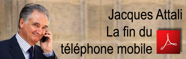 Jacques_Attali_La_fin_du_telephone_mobile_09_08_2010_news