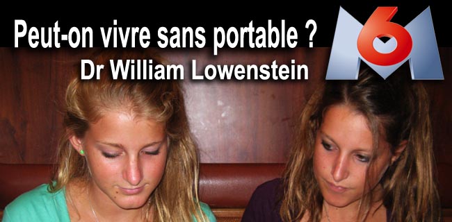 M6_Dr_William_Lowenstein_Peut_on_vivre_sans_portable_18_08_2010