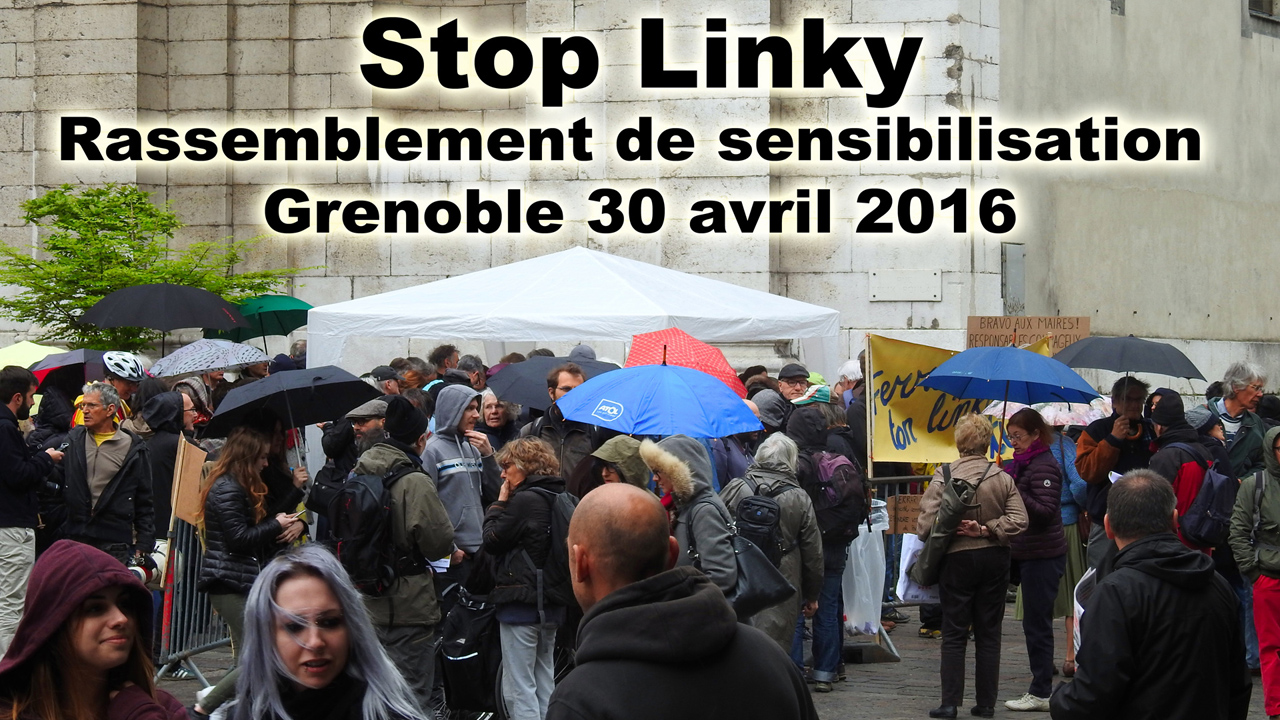 Stop_Linky_Rassemblement_Sensibilisation_Grenoble_30_04_2016_1280_DSCN9068.jpg