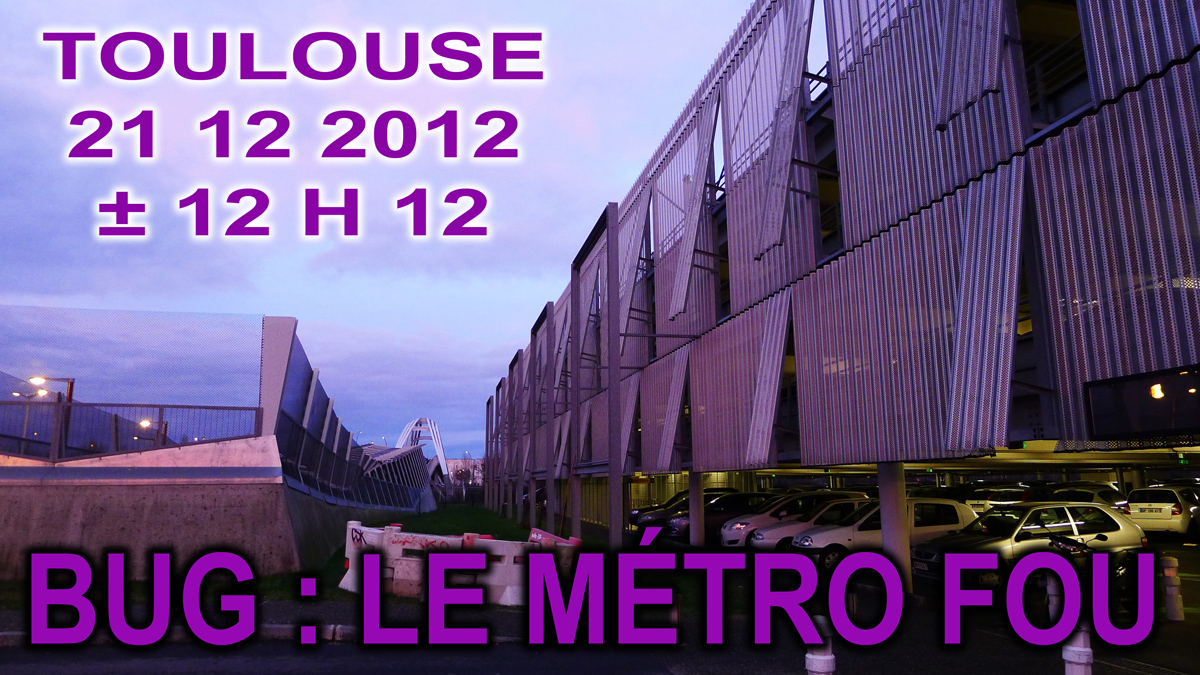 Toulouse_21_12_2012_Le_Metro_Fou_Flyer_1200_P1030135